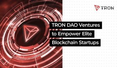 TRON DAO Ventures to Empower Elite Blockchain Startups