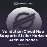 Validation Cloud Now Supports Stellar Horizon Archive Nodes