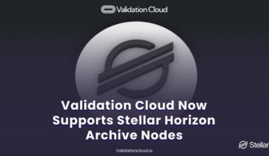 Validation Cloud Now Supports Stellar Horizon Archive Nodes